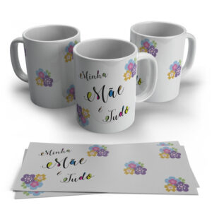 Caneca Personalizada Dia Das Mães - Minha Mãe É Tudo